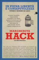 In piena libertà e consapevolezza. Vivere e morire da laici di Margherita Hack, Nicla Panciera edito da Baldini + Castoldi