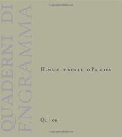 Homage of Venice to Palmyra edito da Edizioni Engramma