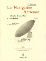 La navigation Aèrienne. Ediz. francese di Joseph Lecornu edito da Biblioteca d'Orfeo