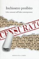 Inchiostro proibito. Libri censurati nell'Italia contemporanea edito da Edizioni Santa Caterina