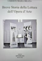 Breve storia della lettura dell'opera d'arte di Umberto Maria Milizia edito da Artecom