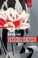 Viceversa/isreveciv di Daniela Lupi edito da Dibuonoedizioni