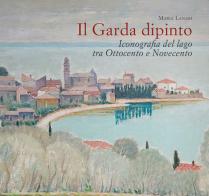 Il Garda dipinto. Iconografia del lago tra Ottocento e Novecento di Maria Lanari edito da Autopubblicato