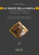 Lo spazio della parola. L'ambone dell'Arcibasilica di San Giovanni in Laterano. Ediz. italiana e inglese edito da Velar