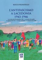L' antifascismo a Lacedonia 1943-1946 di Rocco Pignatiello edito da Delta 3
