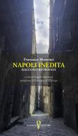 Napoli inedita. Racconti ritrovati di Francesco Mastriani edito da D'Amico Editore