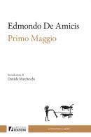 Primo Maggio di Edmondo De Amicis edito da Arcadia Edizioni