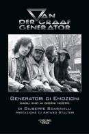 Van Der Graaf Generator. Generatori di emozioni di Giuseppe Scaravilli edito da Il Cuscino di Stelle