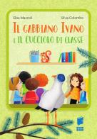 Il gabbiano Ivano e il cucciolo di classe. Ediz. a colori di Elisa Mazzoli edito da Buk Buk