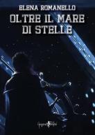 Oltre il mare di stelle di Elena Romanello edito da Anguana Edizioni