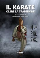 Il karate oltre la tradizione di Walter Ortani edito da Epigraphia