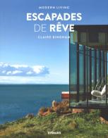 Escaped de rêve. Modern living. Ediz. francese, inglese e tedesca di Claire Bingham edito da TeNeues