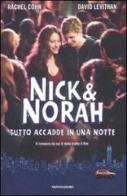 Nick & Nora: tutto accadde in una notte di David Levithan, Rachel Cohn edito da Mondadori