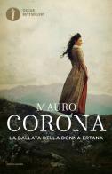 La ballata della donna ertana di Mauro Corona edito da Mondadori