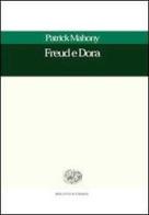 Freud e Dora. Storia e psicoanalisi di un testo freudiano di Patrick J. Mahony edito da Einaudi