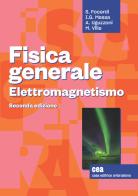 Fisica generale. Elettromagnetismo. Con e-book di Sergio Focardi, Ignazio Giacomo Massa, Arnaldo Uguzzoni edito da CEA