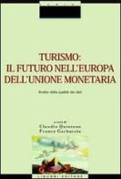Turismo: il futuro nell'Europa dell'unione monetaria. Analisi della qualità dei dati edito da Liguori