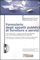 Formulario degli appalti pubblici di forniture e servizi. Con CD-ROM di Roberta Del Turco, Marina Del Turco edito da Il Sole 24 Ore