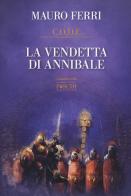 La vendetta di Annibale. C.O.D.E. di Mauro Ferri edito da Foschi (Santarcangelo)