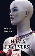 Relax tra i versi di Daniele Marchesi edito da Altromondo Editore di qu.bi Me