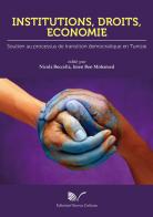 Institutions, droits, economie. Soutien au processus de transition democratique en Tunisie edito da Nuova Cultura
