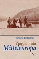Viaggio nella Mitteleuropa di Sandro Disertori edito da Reverdito