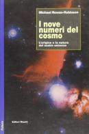 I nove numeri del cosmo. L'origine e la natura del nostro universo di Michael Rowan Robinson edito da Editori Riuniti