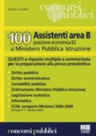 Cento assistenti area B. Posizione economica B2 al Ministero della pubblica istruzione. Quesiti di Andrea Gradini edito da Maggioli Editore