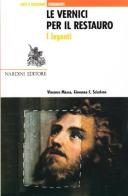 Le vernici per il restauro di Giovanna C. Scicolone, Vincenzo Massa edito da Nardini