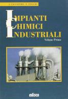 Impianti chimici industriali. Teoria e pratica. Per gli Ist. tecnici e professionali. Con espansione online di Alfonso Cacciatore, Eugenio Stocchi edito da EDISCO