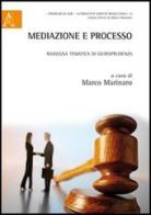 Mediazione e processo. Rassegna tematica di giurisprudenza edito da Aracne