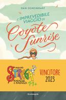 L' imprevedibile viaggio di Coyote Sunrise di Dan Gemeinhart edito da EDT-Giralangolo