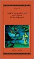 L' eretico di Anacapri. Storia e leggenda del conte di Papengouth di Tito Fiorani edito da Edizioni La Conchiglia