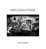 Attimi, Sicilia di poesia di Valeria Laudani edito da Agora35