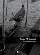 La pelle della nostalgia di Ángel M. Aguirre edito da Edibom Edizioni Letterarie