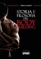 Storia e filosofia del body building di Stefano Campitelli edito da Booksprint