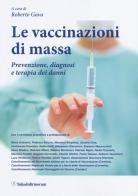 Le vaccinazioni di massa. Prevenzione, diagnosi e terapia dei danni edito da Salus Infirmorum