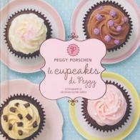 Le cupcakes di Peggy di Peggy Porschen edito da Guido Tommasi Editore-Datanova