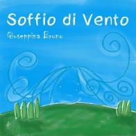 Soffio di vento di Giuseppina Bruno edito da Bruno Libri