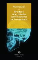 Brentano et les théories contemporaines de la conscience di Maxime Julien edito da Éditions Mimésis