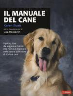 Il manuale del cane di Karen Bush edito da Vallardi A.