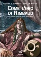 Come l'oro di Rimbaud. Un romanzo mediterraneo di Bedri Bekir di Giacomo E. Carretto, Luigi De Pascalis edito da Irradiazioni