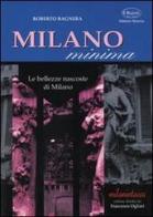 Milano minima. Le bellezze nascoste di Milano di Roberto Bagnera edito da Edizioni Selecta