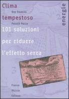 Clima tempestoso. 101 soluzioni per ridurre l'effetto serra di Guy Dauncey, Patrick Mazza edito da Franco Muzzio Editore