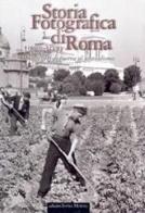 Storia fotografica di Roma 1930-1939. L'urbe tra autarchia e fasti imperiali. Ediz. illustrata edito da Intra Moenia