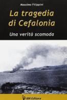 La tragedia di Cefalonia. Una verità scomoda di Massimo Filippini edito da IBN