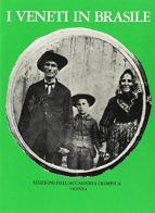 I veneti in Brasile nel centenario dell'emigrazione (1876-1976). Catalogo della mostra (Vicenza, 1977) edito da Accademia Olimpica