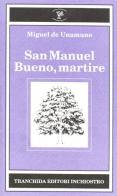 San Manuel Bueno, martire di Miguel de Unamuno edito da Tranchida