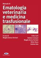 Manuale di ematologia veterinaria e medicina trasfusionale di Magda Gerou Ferriani edito da Edizioni Veterinarie