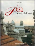 Pisa: il duomo e la piazza di Fabio Redi edito da Silvana